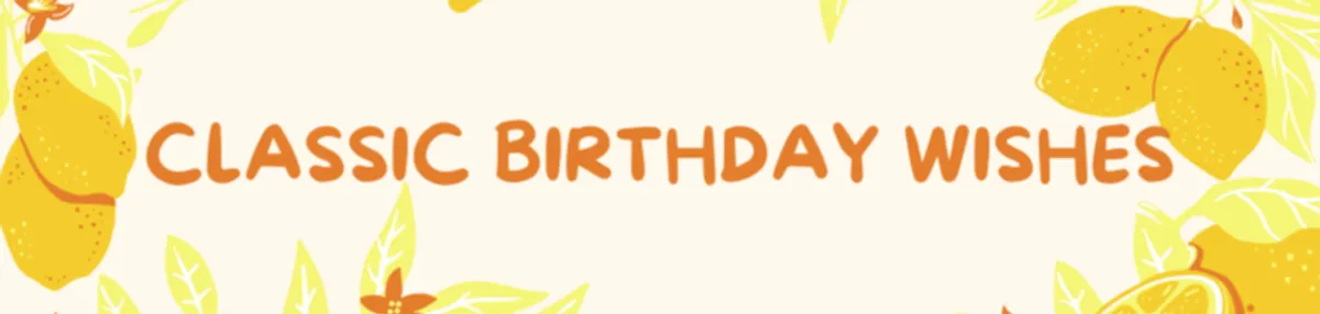 Classic Birthday Wishes: Timeless Messages for Every Celebrations