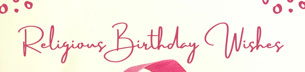 Title: Celebrating Blessings: 10 Heartfelt Religious Birthday Wishes