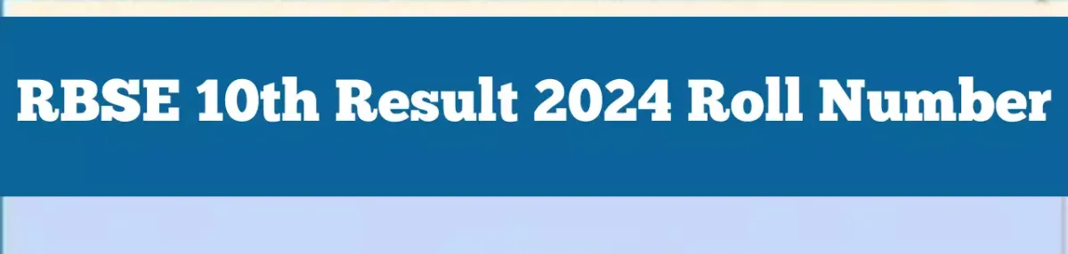 RBSE Rajasthan 10th Result 2024 Live Updates: How to Check Your Scores and Essential Details