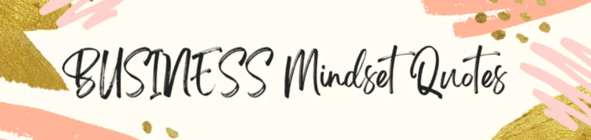 Elevate Your Business Mindset 10 Inspiring Quotes with Examples