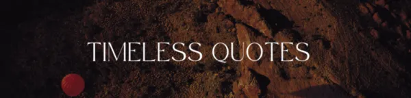 Whispers of Wisdom: 10 Enduring Quotes Echoing Across Time