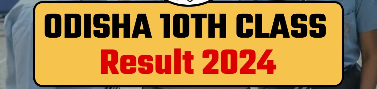 Odisha Board 10th Result 2024 Declared: Check Your Scorecards Now!