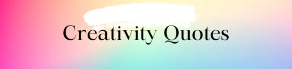 Exploring the Soul of Art: Quotes That Define Creativity
