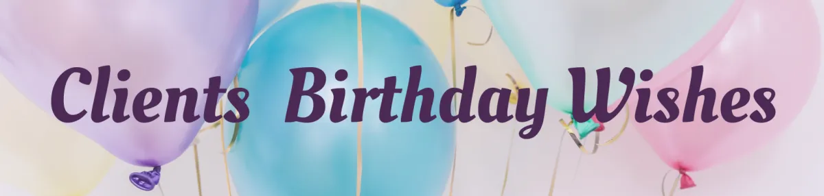 10 Heartfelt Birthday Wishes for Valued Clients
