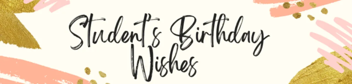 Celebrating Birthdays: Heartwarming Wishes for Students