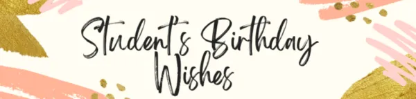 Celebrating Birthdays: Heartwarming Wishes for Students
