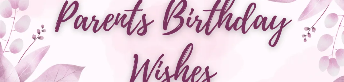 Celebrating Mom and Dad: Heartfelt Birthday Wishes with images
