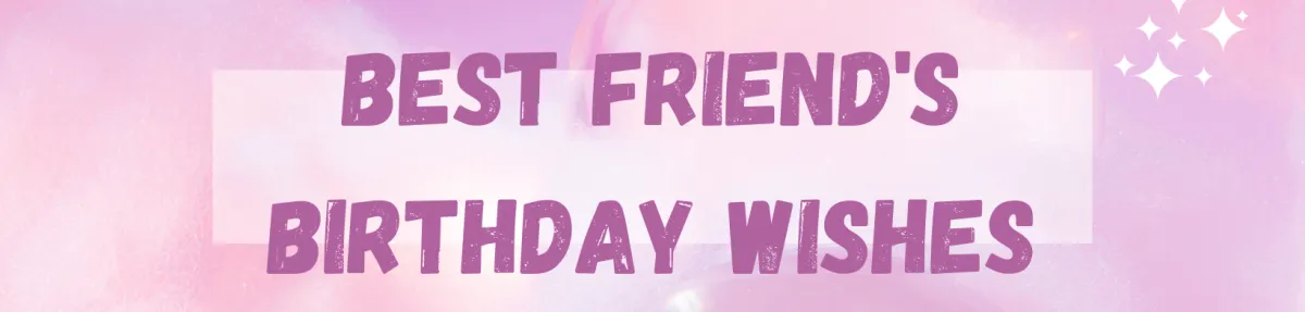 Celebrating Friendship: Heartfelt Birthday Wishes for Best Friends with images