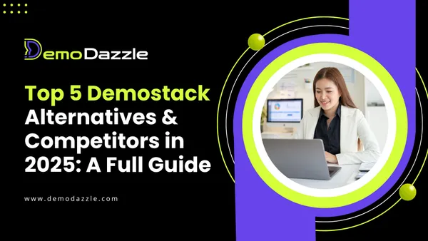 Top 5 Demostack Alternatives & Competitors in 2025 A Full Guide