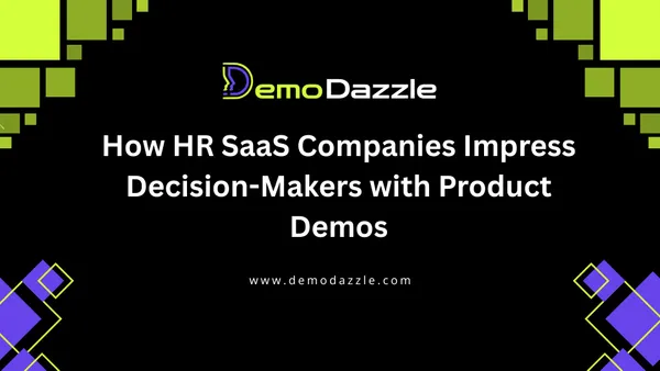 How HR SaaS Companies Impress Decision-Makers with Product Demos