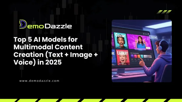 Top 5 AI Models for Multimodal Content Creation (Text + Image + Voice) in 2025