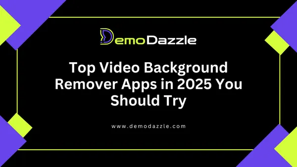 Top Video Background Remover Apps in 2025 You Should Try