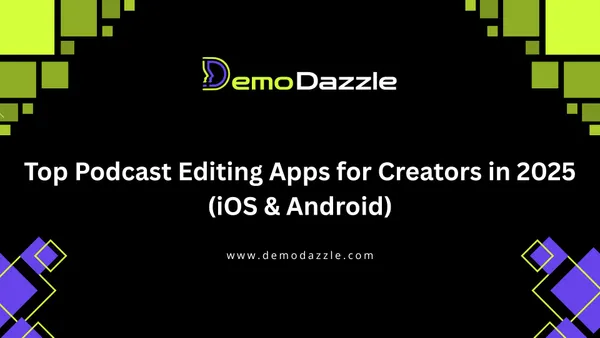 Top Podcast Editing Apps for Creators in 2025 (iOS & Android)