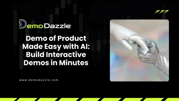 Demo of Product Made Easy with AI- Build Interactive Demos in Minutes