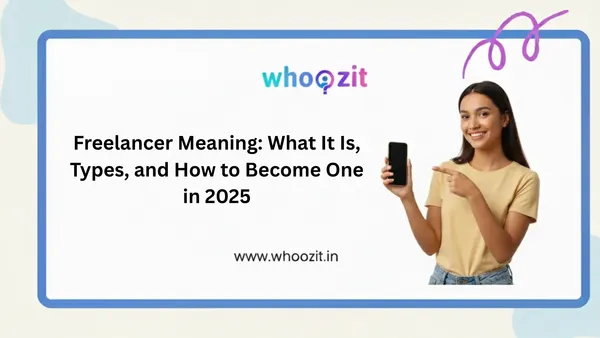 Freelancer Meaning- What It Is Types and How to Become One in 2025