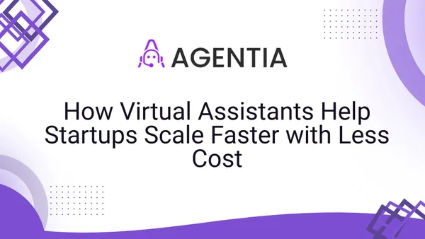 How Virtual Assistants Help Startups Scale Faster with Less Cost