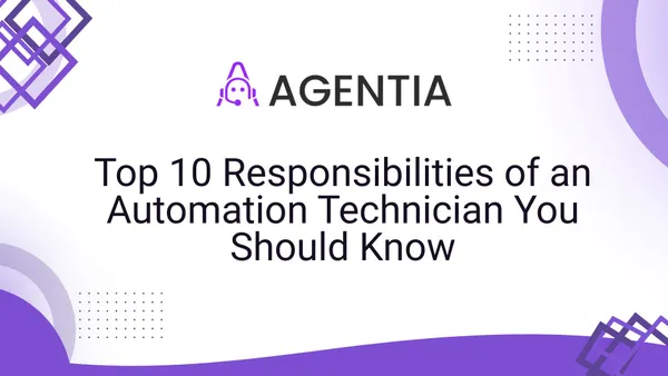 Top 10 Responsibilities of an Automation Technician You Should Know